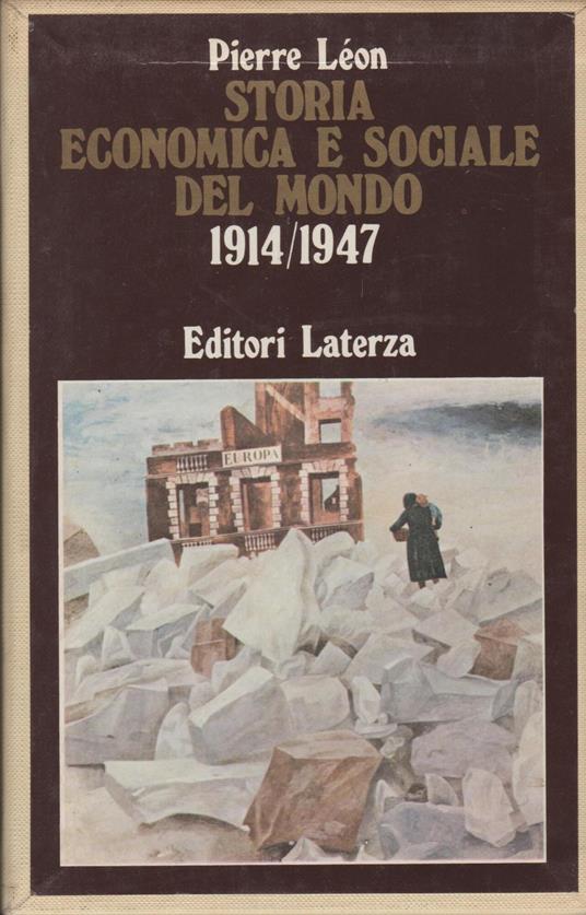 Storia Economica E Sociale Del Mondo 1914/1947 - Pierre Leon - copertina