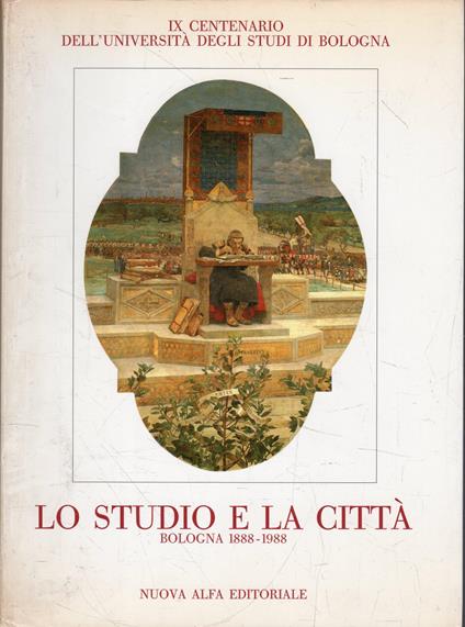 Lo studio e la città. Bologna 1888-1988 - Walter Tega - copertina
