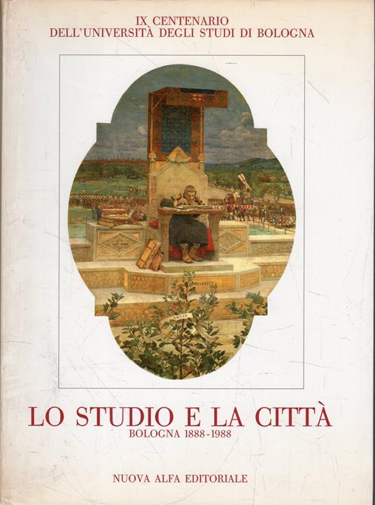 Lo studio e la città. Bologna 1888-1988 - Walter Tega - copertina