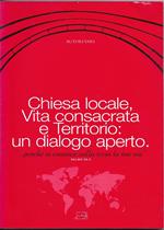 Chiesa Locale, Vita Consacrata E Territorio : Dialogo Aperto