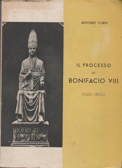 Il Processo Di Bonifacio Viii - Antonio Corvi - copertina