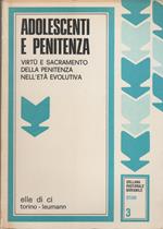 ADOLESCENTI E PENITENZA Virtù e sacramento della penitenza nell'età evolutiva