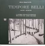 TEMPORE BELLI, MCMXV-MCMXVIII, la guerra vista da un ufficilae bellunese del genio militare