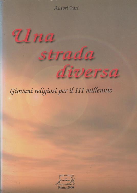 UNA STRADA DIVERSA Giovani religiosi per il III millennio - copertina