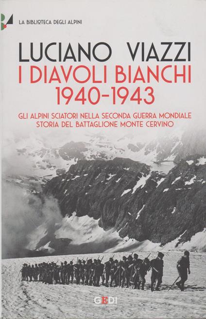 I Diavoli Bianchi 1940-1943 Vol 3 Gli Alpini Sciatori Nella - Luciano Viazzi - copertina
