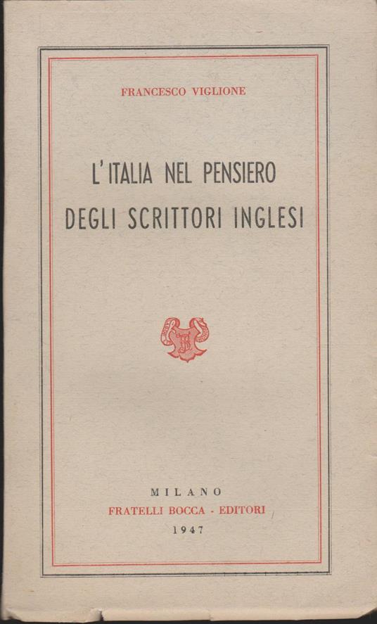 L' Italia nel pensiero degli scrittori Inglesi - Francesco Viglione - copertina
