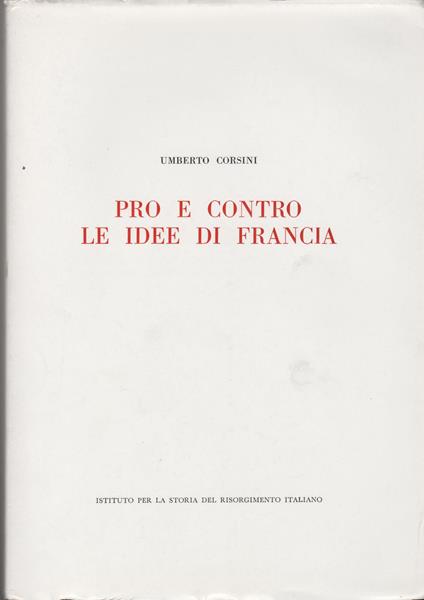 Pro e contro le idee di Francia. La pubblicistica minore del triennio rivoluzionario nello Stato Veneto e limitrofi territori dell'Arciducato d'Austria - Umberto Corsini - copertina