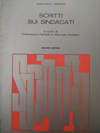 Scritti Sui Sindacati - Gaetano Mosca - copertina