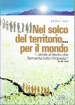 Nel Solco Del Territorio... Per Il Mondo