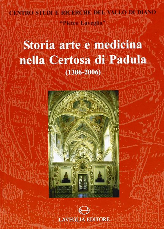 Storia, arte e medicina nella Certosa di Padula (1306-2006) - copertina
