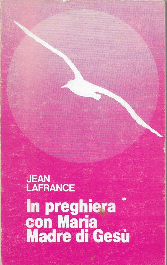 In Preghiera Con Maria Madre Di Gesù - Jean Lafrance - copertina