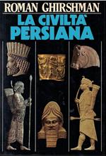 LA CIVILTà PERSIANA