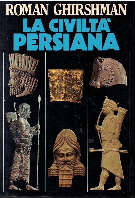 LA CIVILTà PERSIANA - Roman Ghirshman - copertina