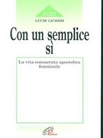 Con un semplice sì. La vita apostolica consacrata femminile