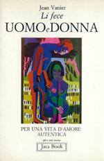 Li fece uomo e donna. Per una vita d'amore autentica