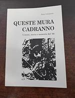 Queste mura cadranno. Uomini, storie e memorie del '44