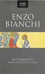 Altrimenti. Credere e narrare il Dio dei cristiani