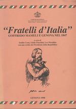 Fratelli d'Italia. Goffredo Mameli e Genova nel 1847