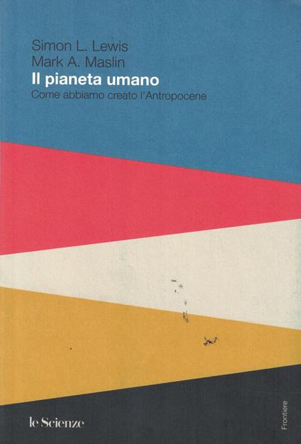 Il Pianeta Umano come abbiamo creato l'Antropocene - copertina