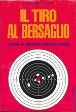Il tiro al bersaglio Come si diventa tiratori scelti