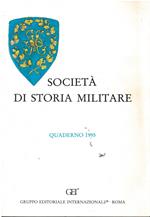 Società di storia militare.Quaderno 1995