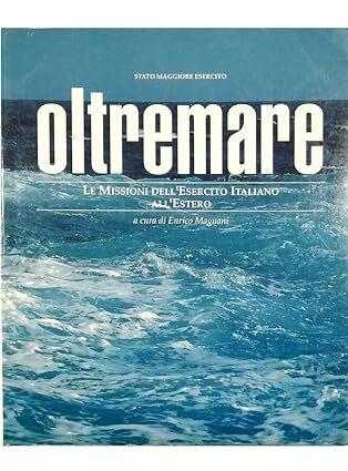 Oltremare - Le missioni dell'Esercito Italiano all'Estero - copertina