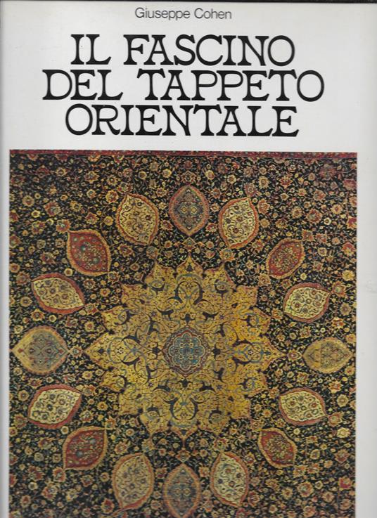 Il Fascino del Tappeto Orientale - Giuseppe Cohen - copertina
