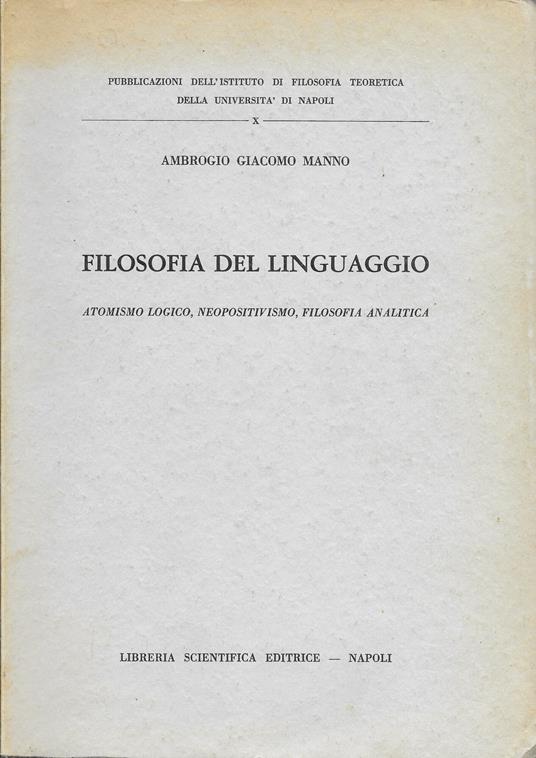 Filosofia Del Linguaggio - Atomismo Logico, Neopositivismo, Filosofia Analitica - Ambrogio G. Manno - copertina