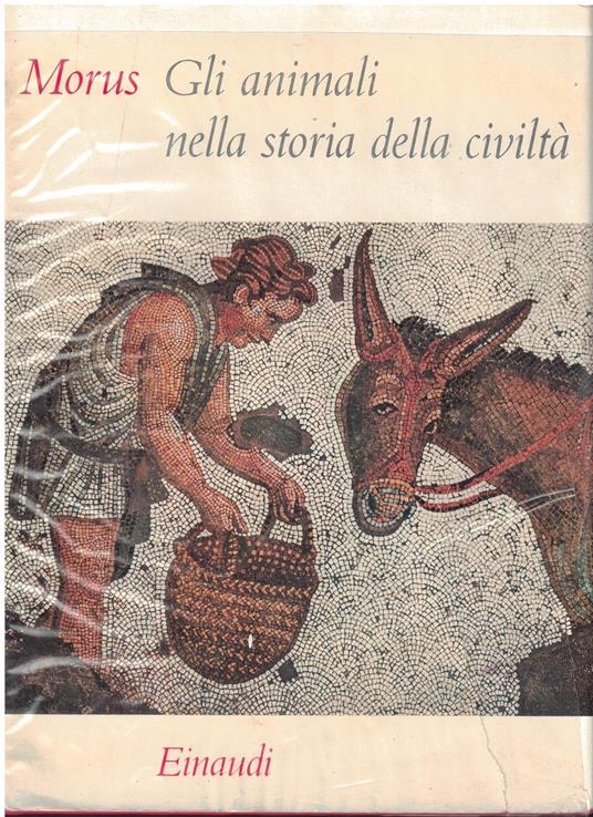 Gli Animali Nella Storia Della Civiltà - Morus - copertina