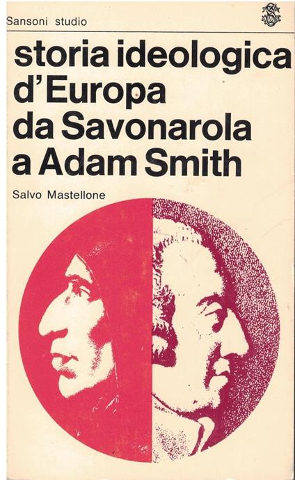 Storia ideologica d'Europa da Savonarola a Adam Smith - Salvo Mastellone - copertina