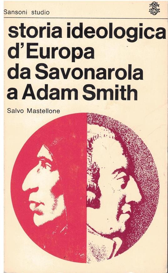Storia ideologica d'Europa da Savonarola a Adam Smith - Salvo Mastellone - copertina