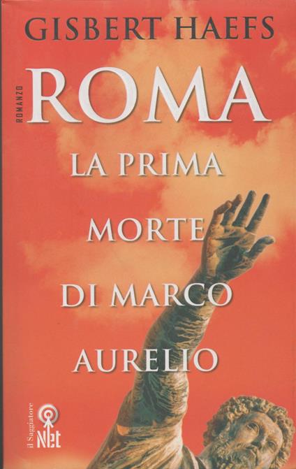 Roma. La prima morte di Marco Aurelio - Gisbert Haefs - copertina
