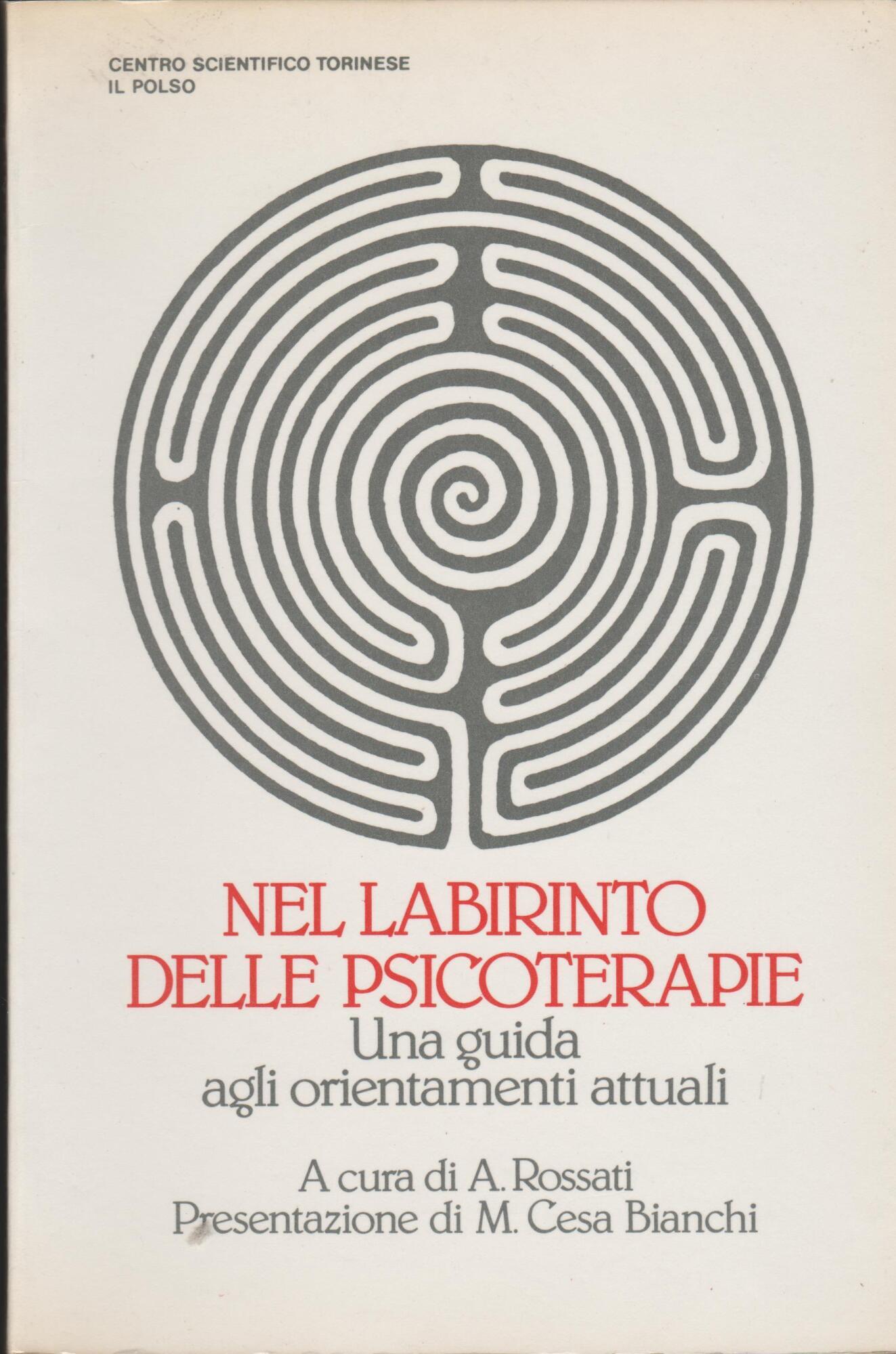 Nel labirinto delle psicoterapie. Una guida agli orientamenti attuali