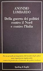 Della guerra dei politici contro il Nord e contro l'Italia