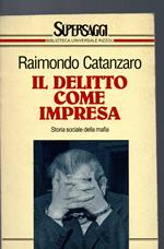 Il delitto come impresa. Storia sociale della mafia
