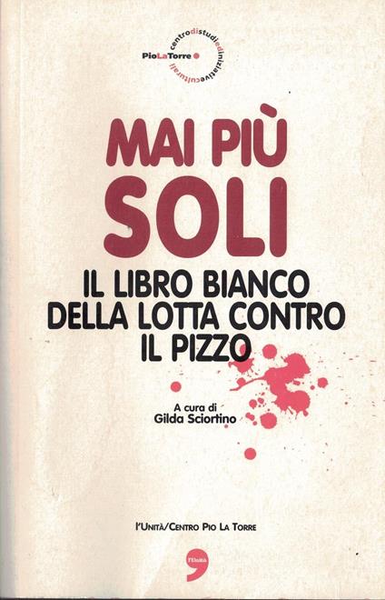 Mai Più Soli Il Libro Bianco Della Lotta Contro Il Pizzo - copertina