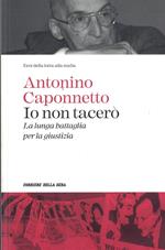 Io non tacerò. La lunga battaglia per la giustizia