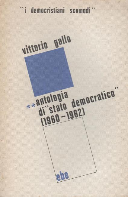 Antologia di "Stato Democratico" (1960-1962) vol II - Vittorio Gallo - copertina