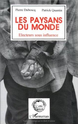 Les paysans du monde: électeurs sous influence : colloque international de Bordeaux, 15 et 16 novembre 1990: Électeurs sous influence, [actes du ... de Bordeaux, 15 et 16 novembre 1990 - copertina