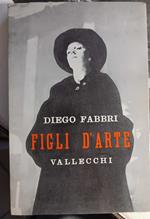 Figli d'arte. Commedia in tre atti