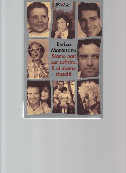Siamo nati per soffrire. E ci siamo riusciti - Enrico Montesano - copertina