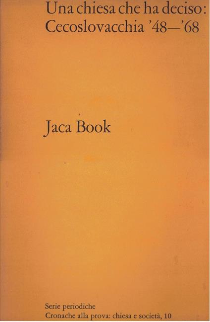 Una chiesa che ha deciso: Cecoslovacchia 1948-1968 - copertina