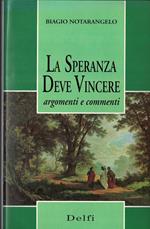 La speranza deve vincere : argomenti e commenti
