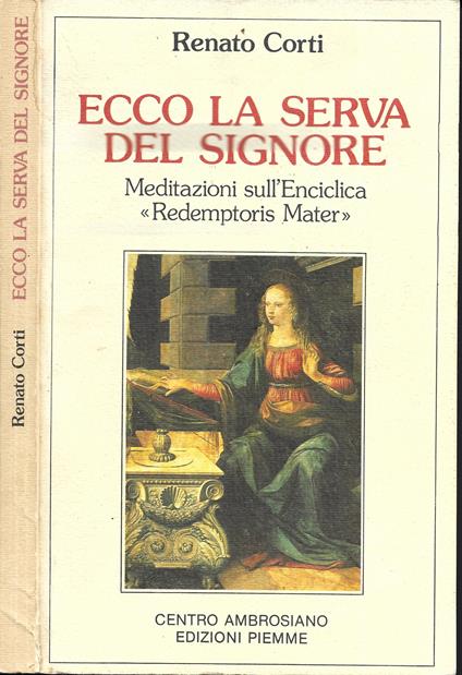 Ecco la serva del Signore. Meditazioni sull'enciclica «Redemptoris mater» - Renato Corti - copertina
