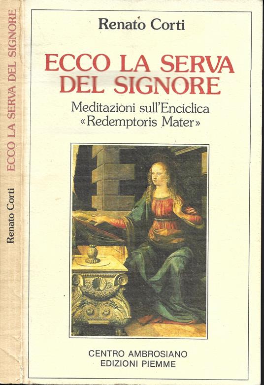 Ecco la serva del Signore. Meditazioni sull'enciclica «Redemptoris mater» - Renato Corti - copertina