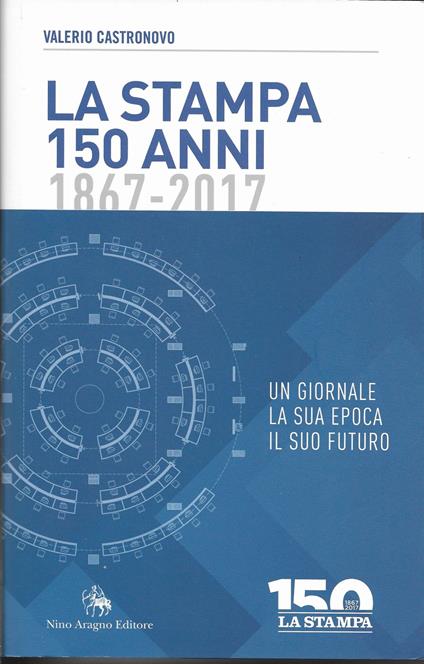 La Stampa 150 Anni (1867 - 2017 ) - copertina