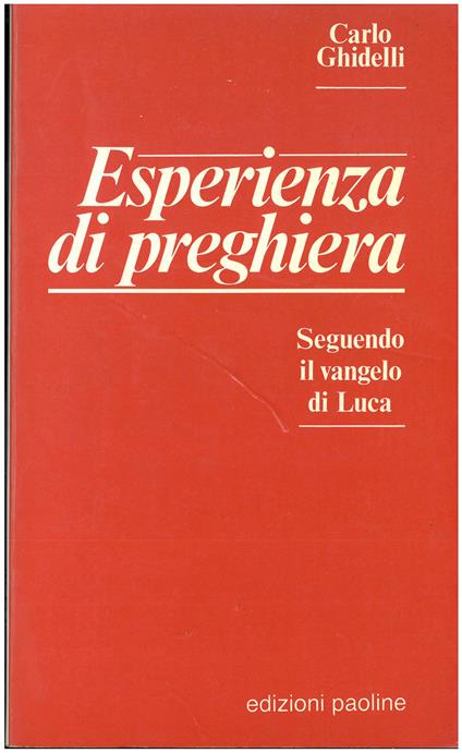 Esperienza di preghiera. Seguendo il Vangelo di Luca - Carlo Ghidelli - copertina