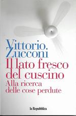 IL LATO FRESCO DEL CUSCINO - Alla ricerca delle cose perdute -