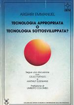 Tecnologia appropriata o tecnologia sottosviluppata?