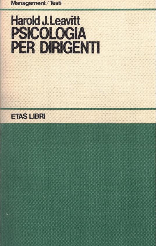 Psicologia Per Dirigenti - Harold J. Leavitt - copertina